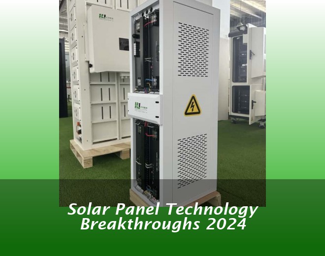 Solar Panel Technology Breakthroughs 2024